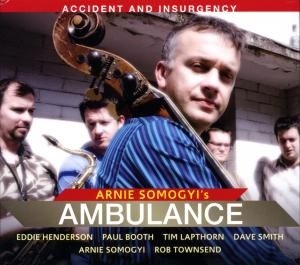 Arnie Somogyi's Ambulance Eddie He - Accident And Insurgency i gruppen MUSIK / SACD / Jazz/Blues hos Bengans Skivbutik AB (3744899)