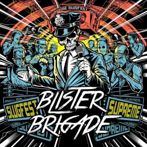 Blister Brigade - Slugfest Supreme i gruppen CD / Hårdrock,Svensk Musik hos Bengans Skivbutik AB (3746094)