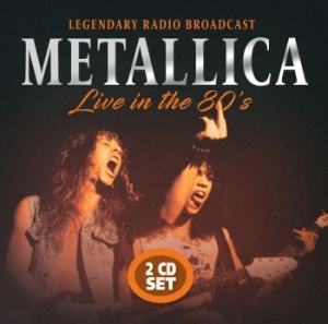 Metallica - Live In The 80S i gruppen CD / Hårdrock/ Heavy metal hos Bengans Skivbutik AB (3746550)
