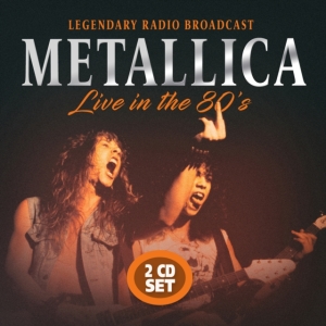 Metallica - Live In The 80S i gruppen CD / Hårdrock hos Bengans Skivbutik AB (3746550)
