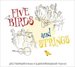 Fischbacher Axel (Quintet) - Five Birds And Strings i gruppen CD / Jazz/Blues hos Bengans Skivbutik AB (3746553)