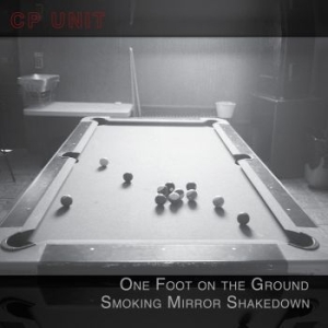 Cp Unit - One Foot On The Ground Smoking Mirr i gruppen CD / Kommande / Jazz/Blues hos Bengans Skivbutik AB (3746588)
