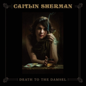 Sherman Caitlin - Death To The Damsel i gruppen CD / Pop-Rock hos Bengans Skivbutik AB (3746592)