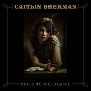 Sherman Caitlin - Death To The Damsel i gruppen CD / Pop-Rock hos Bengans Skivbutik AB (3746592)