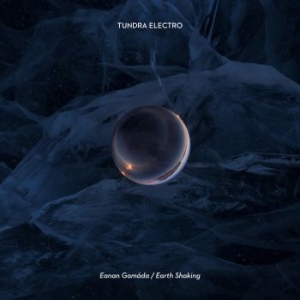 Tundra Electro - Eanan Gamada/Earth Shaking i gruppen CD / Worldmusic/ Folkmusik hos Bengans Skivbutik AB (3747688)
