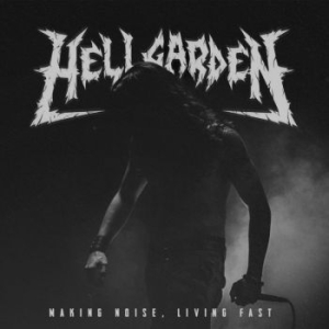 Hellgarden - Making Noise, Living Fast i gruppen CD / Hårdrock/ Heavy metal hos Bengans Skivbutik AB (3747692)