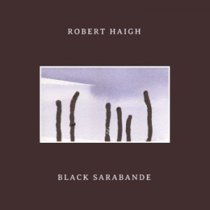 Robert Haigh - Black Sarabande i gruppen VINYL / Rock hos Bengans Skivbutik AB (3747736)