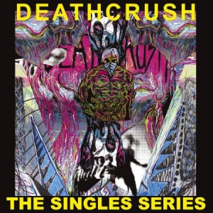 Deathcrush - Singles Series i gruppen VINYL / Kommande / Rock hos Bengans Skivbutik AB (3755857)