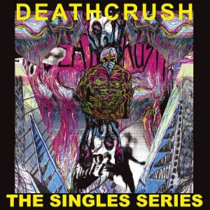 Deathcrush - Singles Series i gruppen VINYL / Pop-Rock hos Bengans Skivbutik AB (3755857)