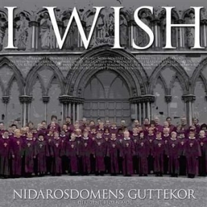 Nidarosdomens Guttekor - I Wish i gruppen CD / Jazz/Blues hos Bengans Skivbutik AB (3757105)
