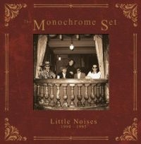 Monochrome Set - Little Noises 1990-1995 i gruppen CD / Nyheter / Rock hos Bengans Skivbutik AB (3757988)