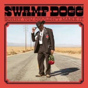 Swamp Dogg - Sorry You Couldn't Make It i gruppen CD / Kommande / Country hos Bengans Skivbutik AB (3758291)