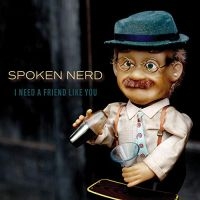 Spoken Nerd - I Need A Friend Like You i gruppen VINYL / Hip Hop-Rap,Pop-Rock hos Bengans Skivbutik AB (3759507)