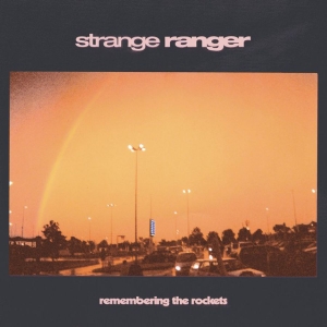 Strange Ranger - Remembering The Rockets i gruppen CD / Pop-Rock hos Bengans Skivbutik AB (3759591)