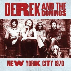 Derek and The Dominos - New York City 1970 i gruppen CD / Nyheter / Rock hos Bengans Skivbutik AB (3759610)