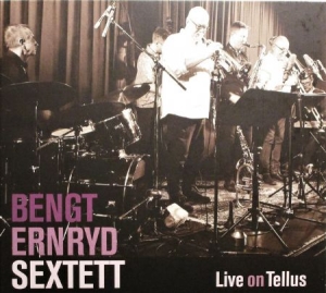 Bengt Ernryd Sextett - Live On Tellus i gruppen CD / Jazz/Blues hos Bengans Skivbutik AB (3759615)