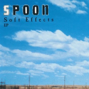Spoon - Soft Effects Ep (Reissue) i gruppen VINYL / Rock hos Bengans Skivbutik AB (3760467)
