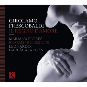 Girolamo Frescobaldi - Frescobaldi / Il Regno Damore i gruppen Externt_Lager / Naxoslager hos Bengans Skivbutik AB (3760529)