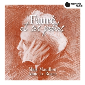 Mauillon Marc/Anne Le Bozec - Faure Et Ses Poetes i gruppen CD / Klassiskt,Övrigt hos Bengans Skivbutik AB (3760938)