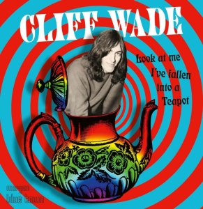 Wade Cliff - Look At Me I've Just Fallen Into A i gruppen CD / Pop-Rock hos Bengans Skivbutik AB (3761653)