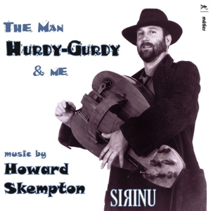Skempton Howard - The Man, Hurdy-Gurdy & Me i gruppen CD / Kommande / Klassiskt hos Bengans Skivbutik AB (3761724)