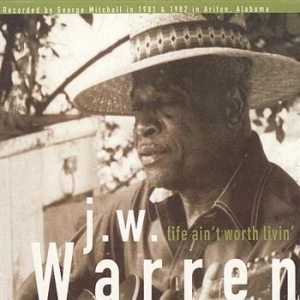 Warren Jw - Life Aint Worth Livin i gruppen CD / Jazz hos Bengans Skivbutik AB (3762126)