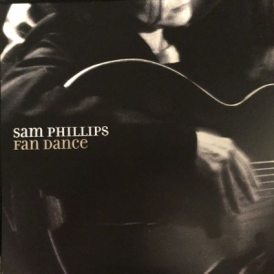 Sam Phillips - Fan Dance (Ltd. Vinyl) i gruppen VINYL / Elektroniskt,Svensk Folkmusik,World Music hos Bengans Skivbutik AB (3762248)