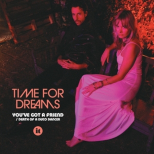 Time For Dreams - You've Got A Friend i gruppen VINYL / Pop-Rock hos Bengans Skivbutik AB (3763523)