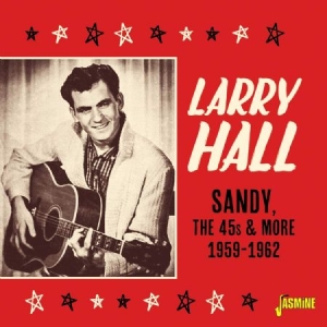 Hall Larry - Sandy, The 45S And More i gruppen CD / Rock hos Bengans Skivbutik AB (3763951)