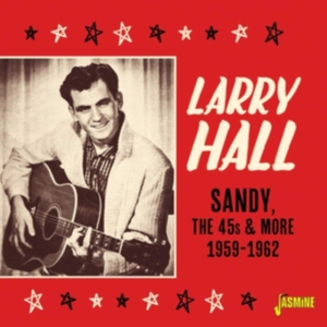 Hall Larry - Sandy, The 45S And More i gruppen CD / Pop-Rock hos Bengans Skivbutik AB (3763951)