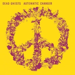 Dead Ghosts - Automatic Changer i gruppen CD / Pop-Rock hos Bengans Skivbutik AB (3764106)