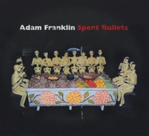 Franklin Adam - Spent Bullets i gruppen CD / Rock hos Bengans Skivbutik AB (3764117)
