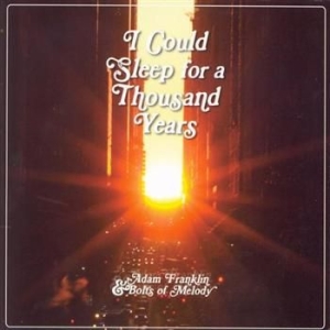Franklin Adam & Bolts Of Melody - I Could Sleep For A Thousand Y Ears i gruppen CD / Rock hos Bengans Skivbutik AB (3764119)