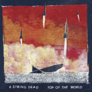 6 String Drag - Top Of The World i gruppen CD / Pop-Rock hos Bengans Skivbutik AB (3764153)