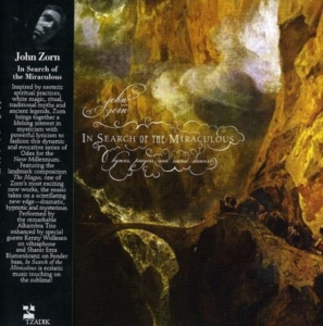 Zorn John - In Search Of The Miraculous i gruppen ÖVRIGT / Övrigt / aub hos Bengans Skivbutik AB (3764395)