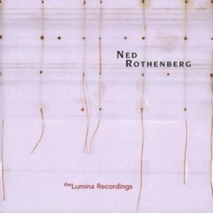 Rothenberg Ned - Solo Works - The Lumina Recordings i gruppen ÖVRIGT / Övrigt / aub hos Bengans Skivbutik AB (3764528)