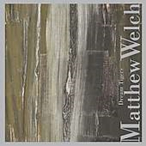 Welch Matthew - Dream Tigers i gruppen CD / Pop-Rock hos Bengans Skivbutik AB (3764607)