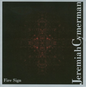 Cymerman Jeremiah - Fire Sign i gruppen ÖVRIGT / Övrigt / aub hos Bengans Skivbutik AB (3764667)