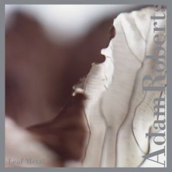 Roberts Adam - Leaf Metal i gruppen CD / Toppsäljare hos Bengans Skivbutik AB (3764819)