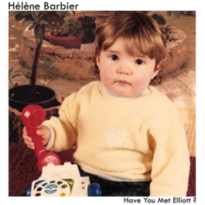 Barbier Helene - Have You Met Elliot? i gruppen ÖVRIGT / Övrigt / aub hos Bengans Skivbutik AB (3765793)
