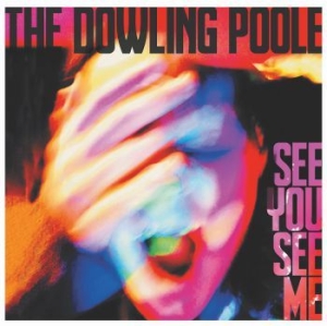 Dowling Poole - See You See Me i gruppen CD / Rock hos Bengans Skivbutik AB (3766552)