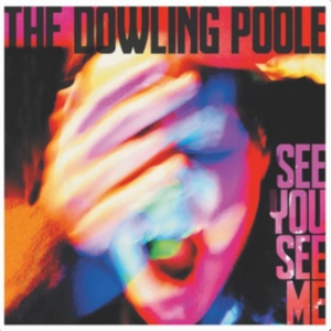 Dowling Poole - See You See Me i gruppen CD / Pop-Rock hos Bengans Skivbutik AB (3766552)