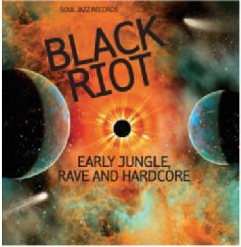 Soul Jazz Records Presents - Black Riot: Early Jungle, Rave And i gruppen CD / Toppsäljare hos Bengans Skivbutik AB (3766554)