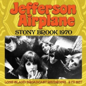 Jefferson Airplane - Stony Brook (2 Cd Broadcast 1970) i gruppen CD / Pop hos Bengans Skivbutik AB (3766625)