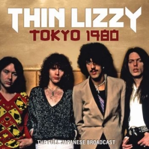 Thin Lizzy - Tokyo 1980 (Live Broadcast 1980) i gruppen CD / Hårdrock/ Heavy metal hos Bengans Skivbutik AB (3767995)