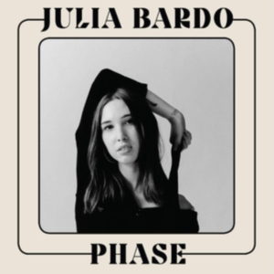 Bardo Julia - Phase i gruppen ÖVRIGT / Övrigt / aub hos Bengans Skivbutik AB (3768065)