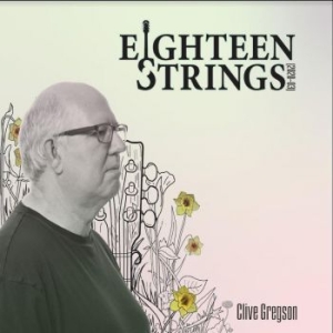 Gregson Clive - Eighteen Strings i gruppen CD / Pop hos Bengans Skivbutik AB (3768226)