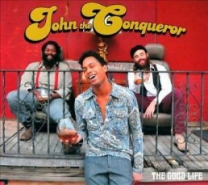 John The Conqueror - Good Life i gruppen VINYL / Rock hos Bengans Skivbutik AB (3768473)