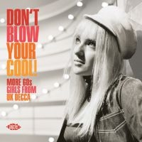 Various Artists - Don't Blow Your Cool! More 60S Girl i gruppen CD / Kommande / Pop hos Bengans Skivbutik AB (3768769)