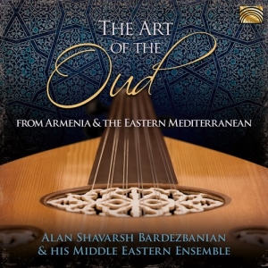 Alan Shavarsh Bardezbanian & His Mi - The Art Of The Oud - From Armenia & i gruppen CD / Elektroniskt,World Music hos Bengans Skivbutik AB (3769447)